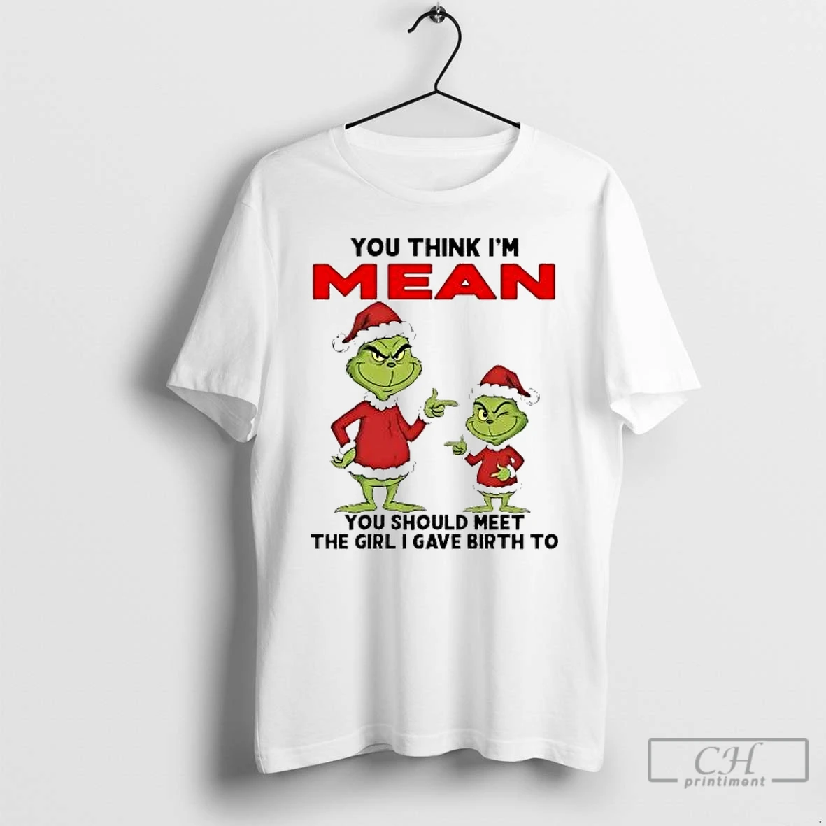 Classic Grinch You Think Im Mean You Should Meet Girl I Gave Birth Christmas T Shirts Sweater Hoodie