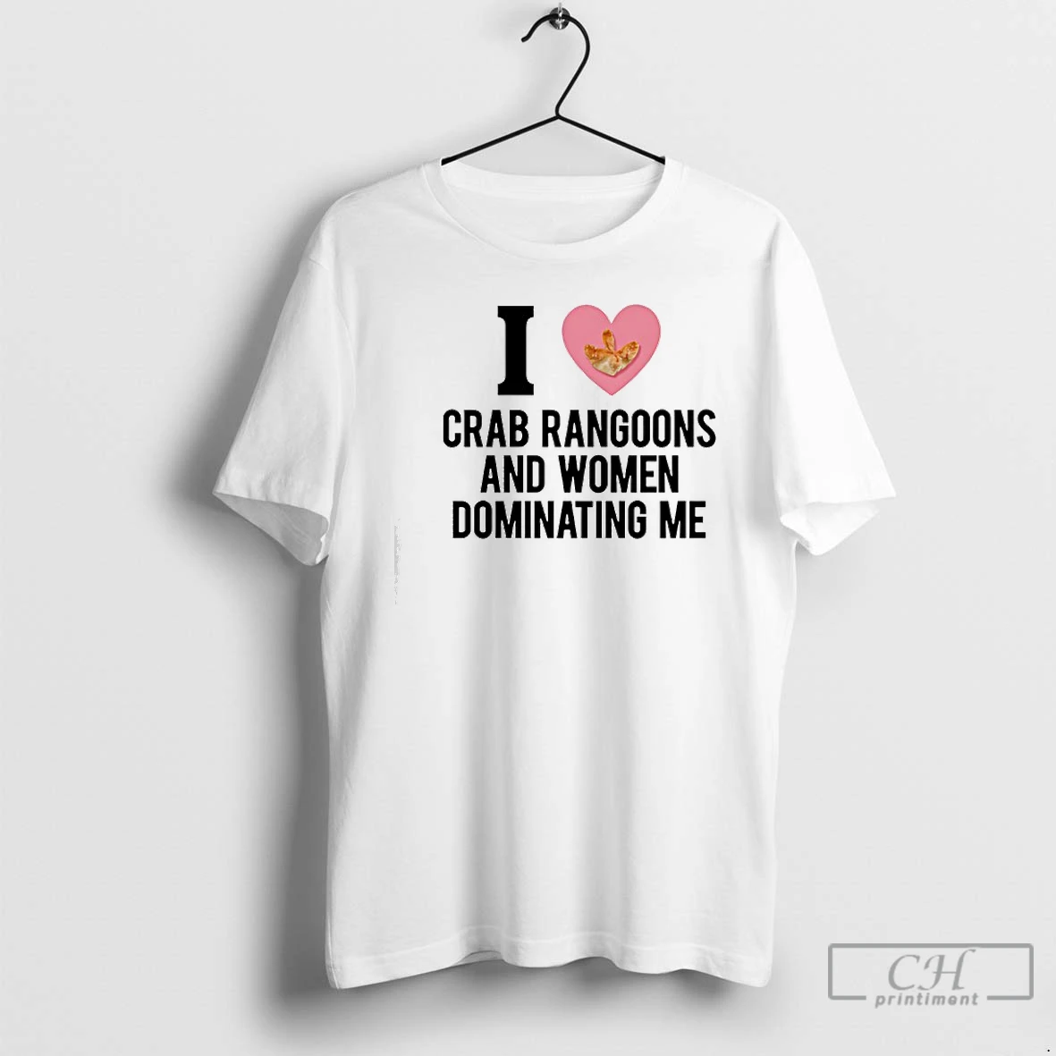 Classic I Love Crab Rangoons And Women Dominating Me Graphic Funny T Shirts Sweater Hoodie