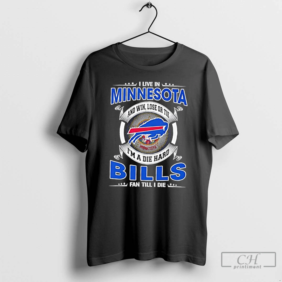 Classic I Live In Minnesota And Win Lose Or Tie Im A Die Hard Buffalo Bills Fan Till I Die T Shirts Sweater Hoodie