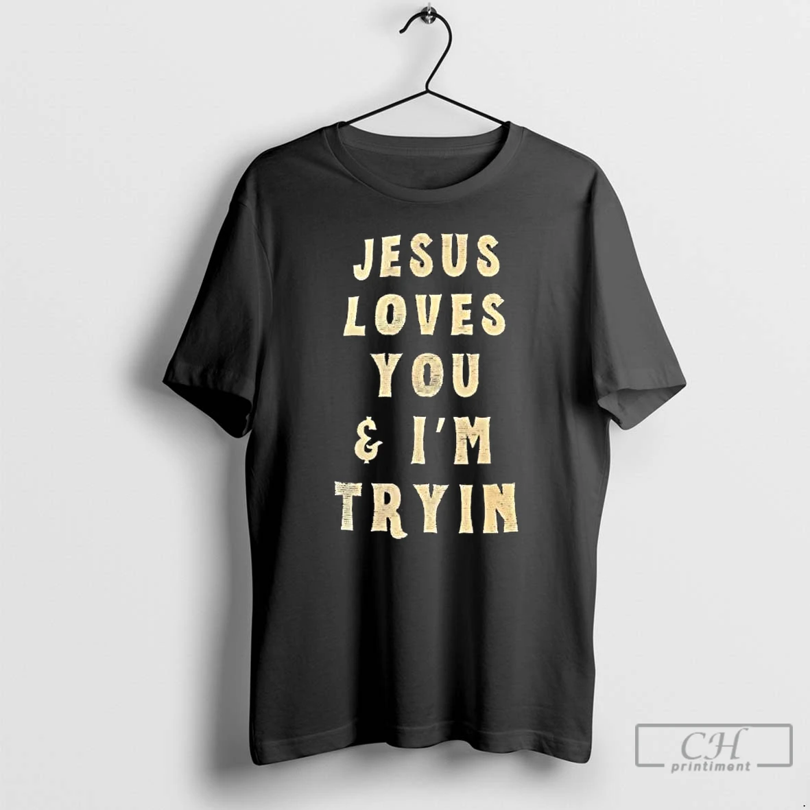 Classic Jesus Loves You And Im Trying T Shirts Sweater Hoodie