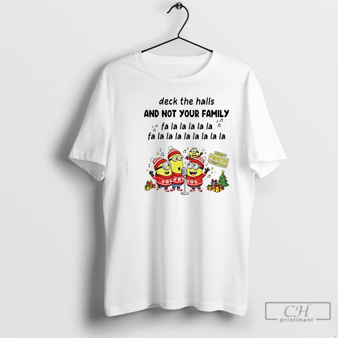 Classic Minion Deck The Halls And Not Your Family Fa La La La La La T Shirts Sweater Hoodie