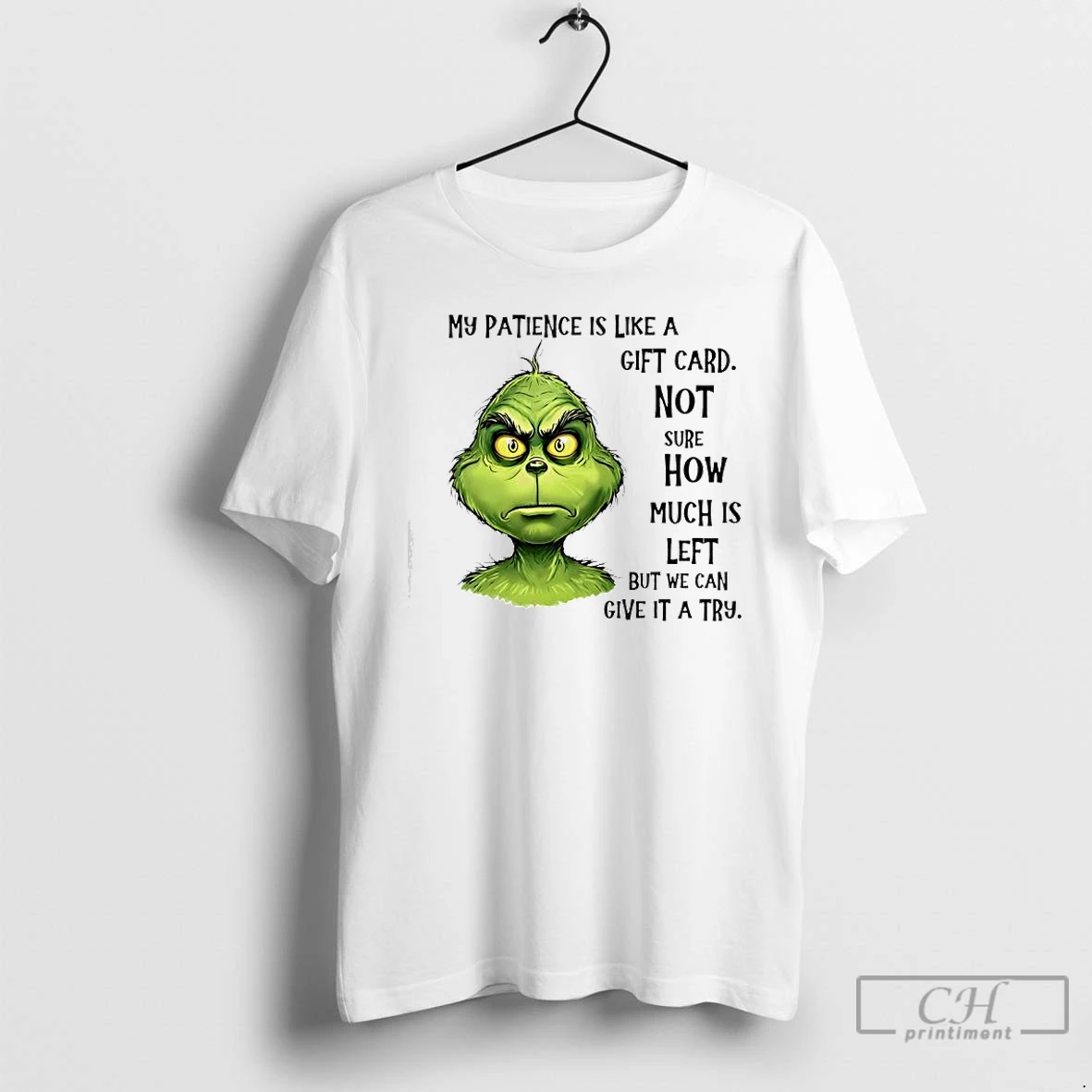 Classic My Patience Is Like A Gift Card Not Sure How Much Is Left But We Can Give It A Try Grinch T Shirts Sweater Hoodie