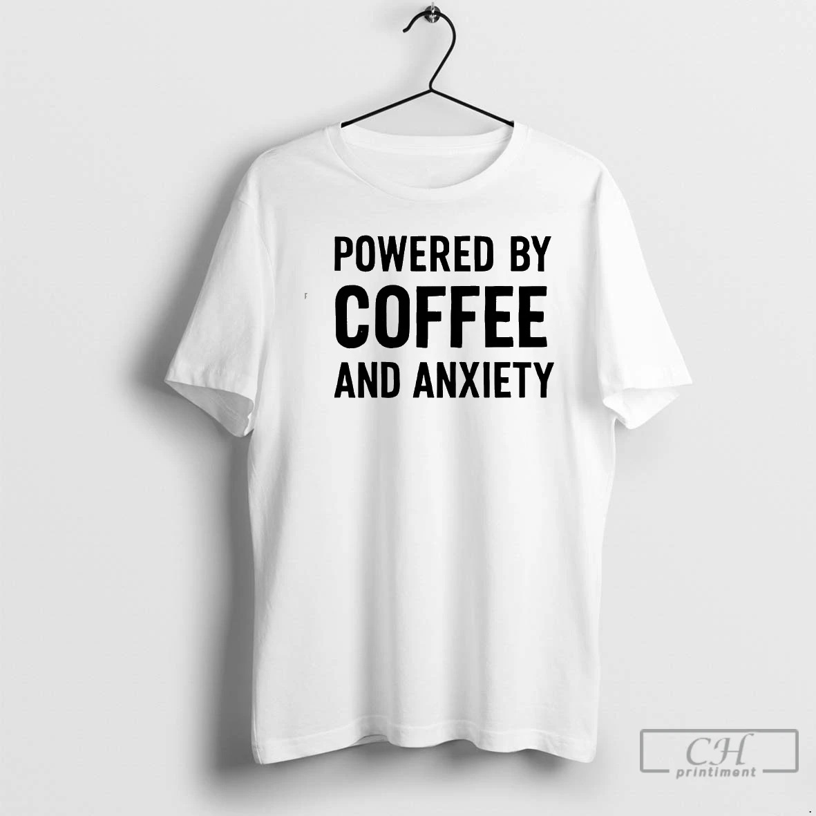 Classic Powered By Coffee And Anxiety T Shirts Sweater Hoodie