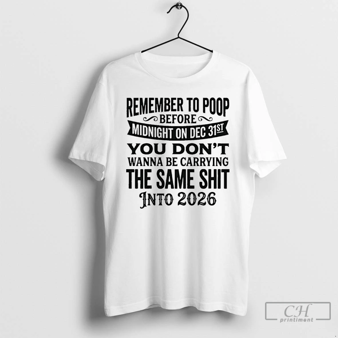 Classic Remember To Pop Before Midnight On Dec 31st You Dont Wanna Be Carrying T Shirts Sweater Hoodie