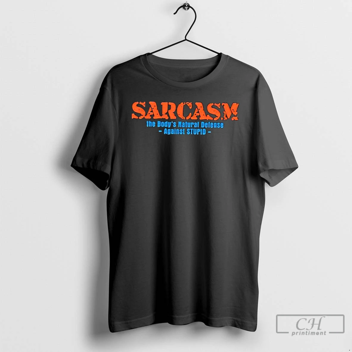 Classic Sarcasm The Bodys Natural Defense Against Stupid T Shirts Sweater Hoodie