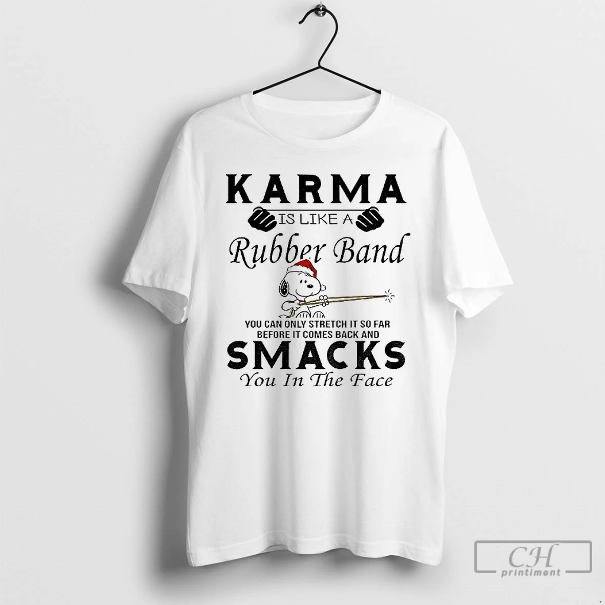 Classic Snoopy Karma Is Like A Rubber Band You Can Only Stretch It So Far Before It Comes Back And Smacks Christmas T Shirts Sweater Hoodie