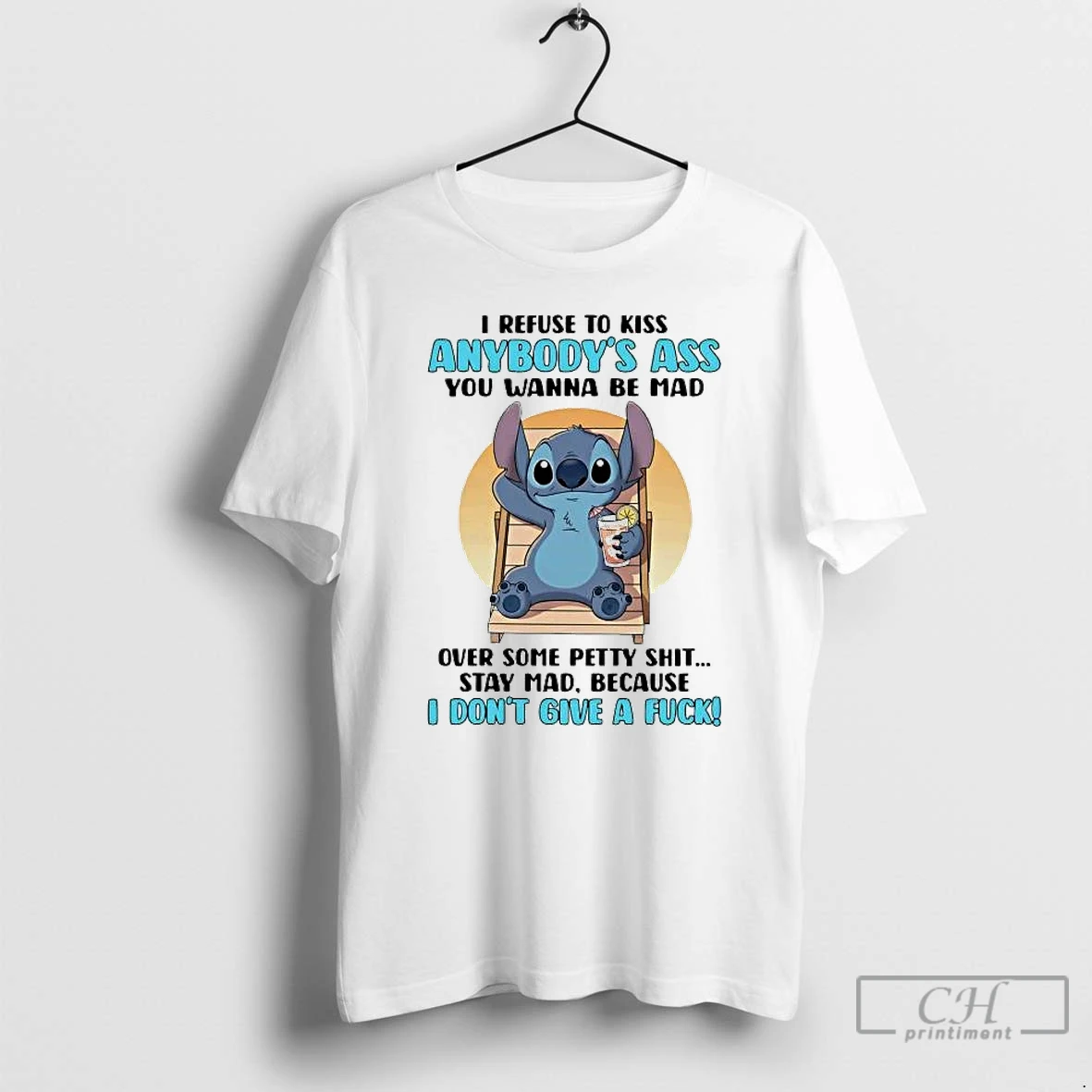 Classic Stitch I Refuse To Kiss Anybodys Ass You Wanna Be Mad I Dont Give A Fuck T Shirts Sweater Hoodie