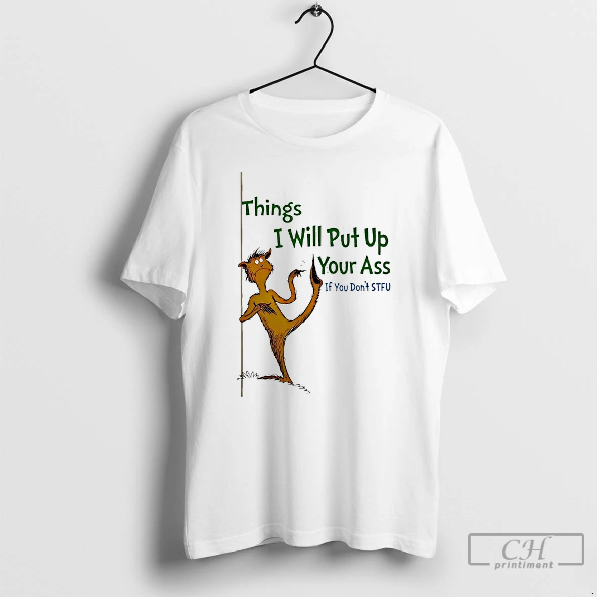 Classic Things I Will Put Up Your Ass If You Dont Stfu T Shirts Sweater Hoodie