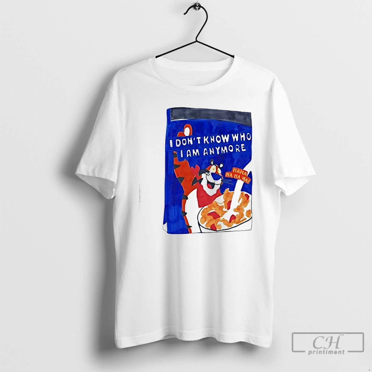 Classic Tony The Tiger I Dont Know Who I Am Anymore Ha Ha Ha T Shirts Sweater Hoodie