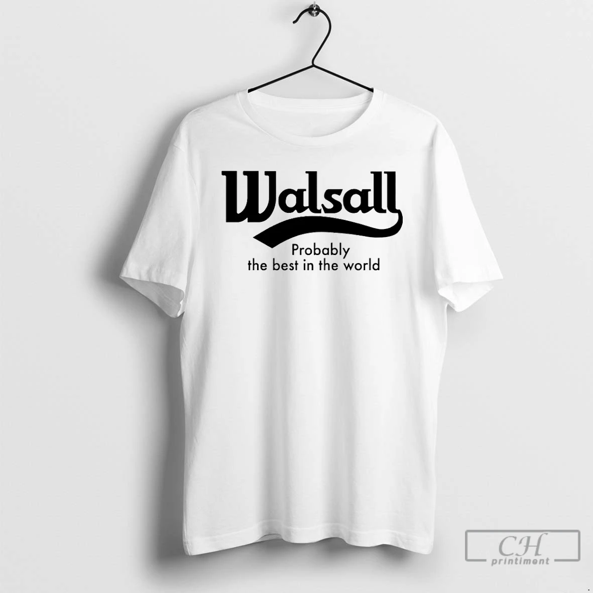 Classic Walsall Probably The Best In The World T Shirts Sweater Hoodie