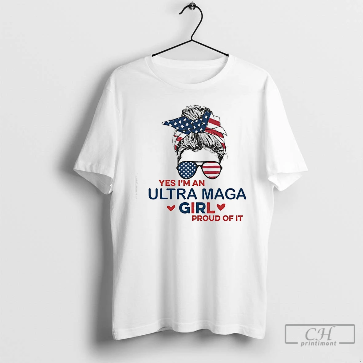 Classic Yes Im An Ultra Maga Girl Proud Of It T Shirts Sweater Hoodie