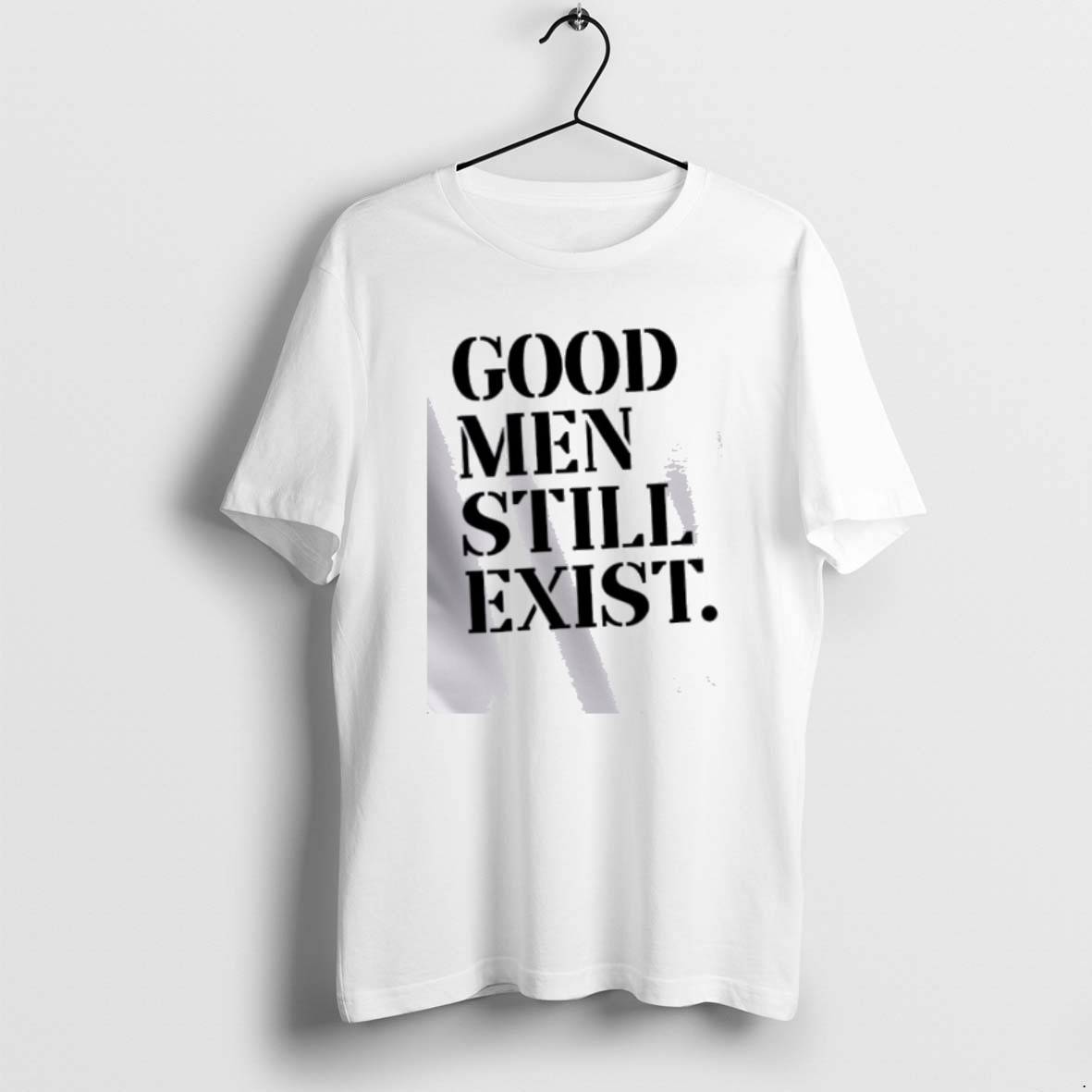 Official Good Men Still Exist T Shirt