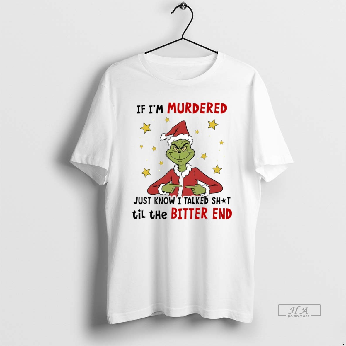 Official Grinch If Im Murdered Just Know I Talked Shit Til The Bitter End Circle Shirt