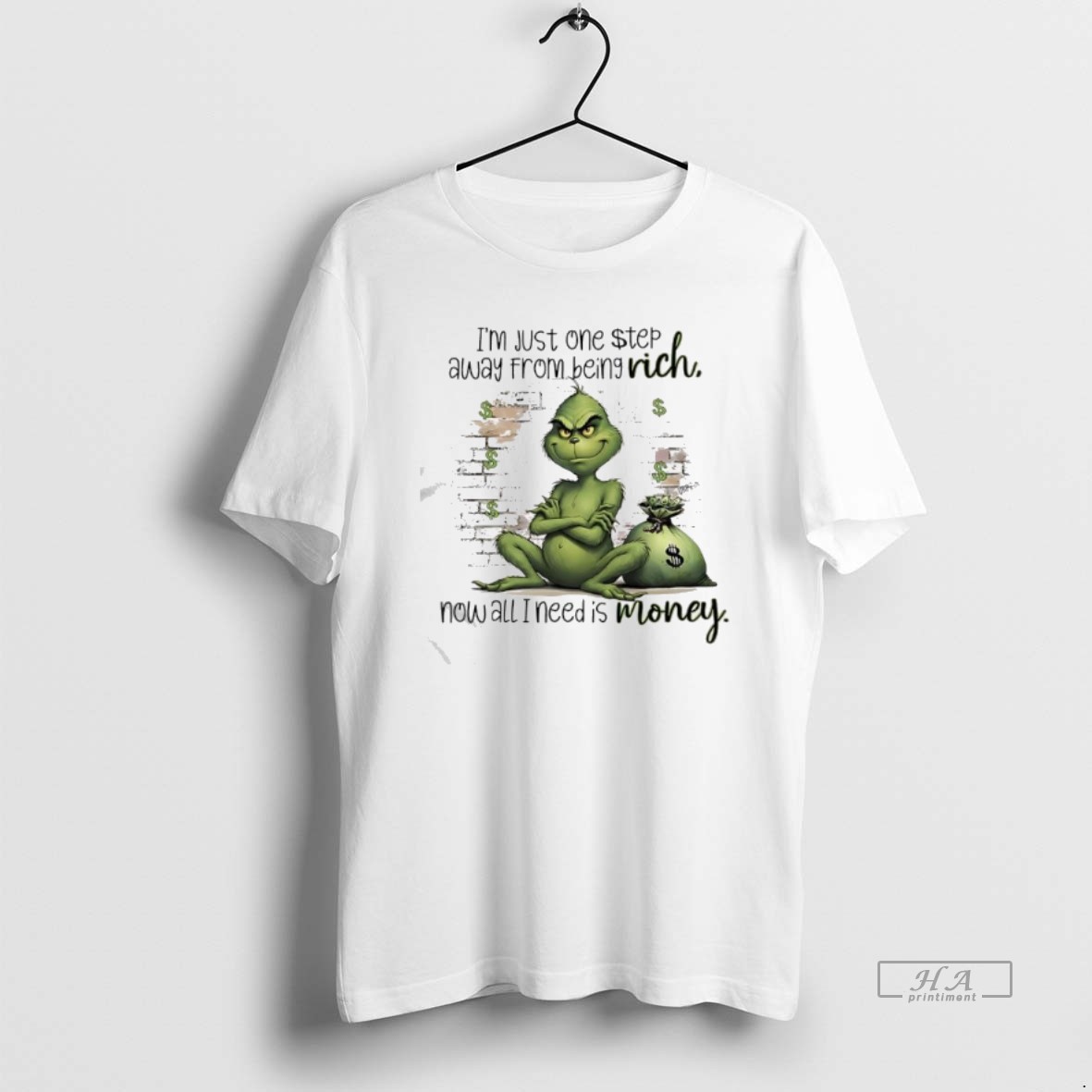 Official Grinch Just One Step Away From Being Rich Rich Now All I Need Is Money T Shirt