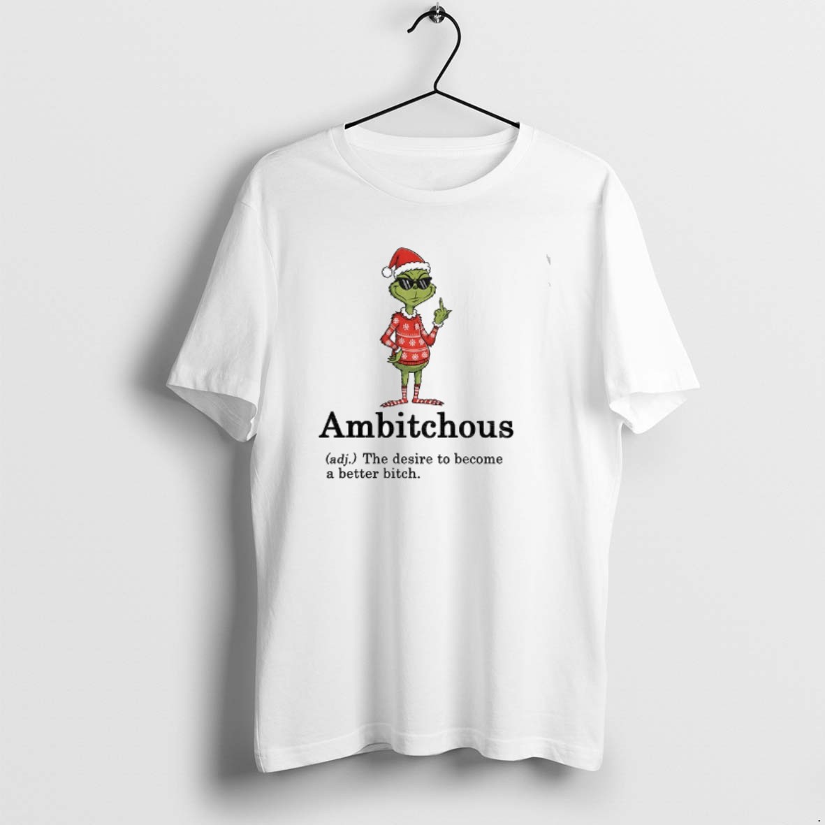 Official Grinch Middle Finger Ambitchous The Desire To Become A Better Bitch Santa Xmas T Shirt