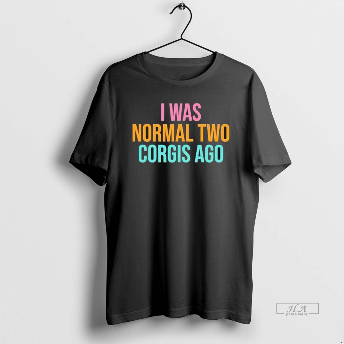 Official I Was Normal Two Corgis Ago Graphic Shirt