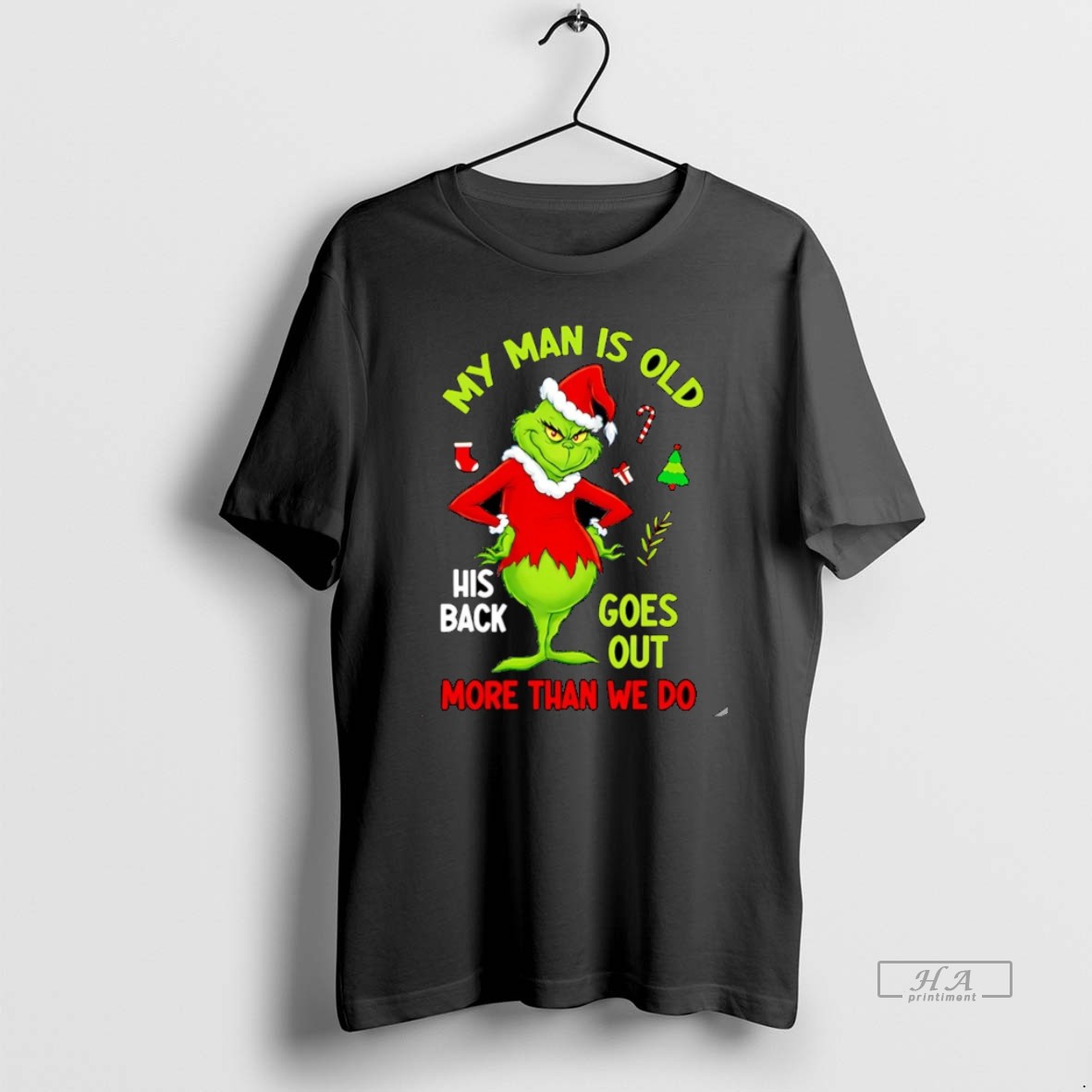 Official My Man Is Old His Back Goes Out More Than We Do Grinch Christmas Christmas Shirt