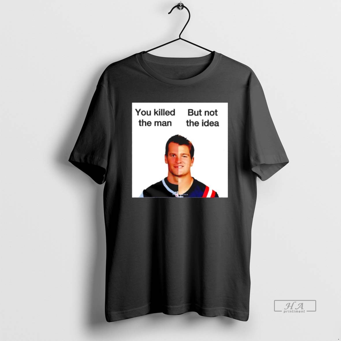 Official New England Patriots Quarterbacks Tom Brady Drake Maye You Killed The Man But Not The Idea Shirt