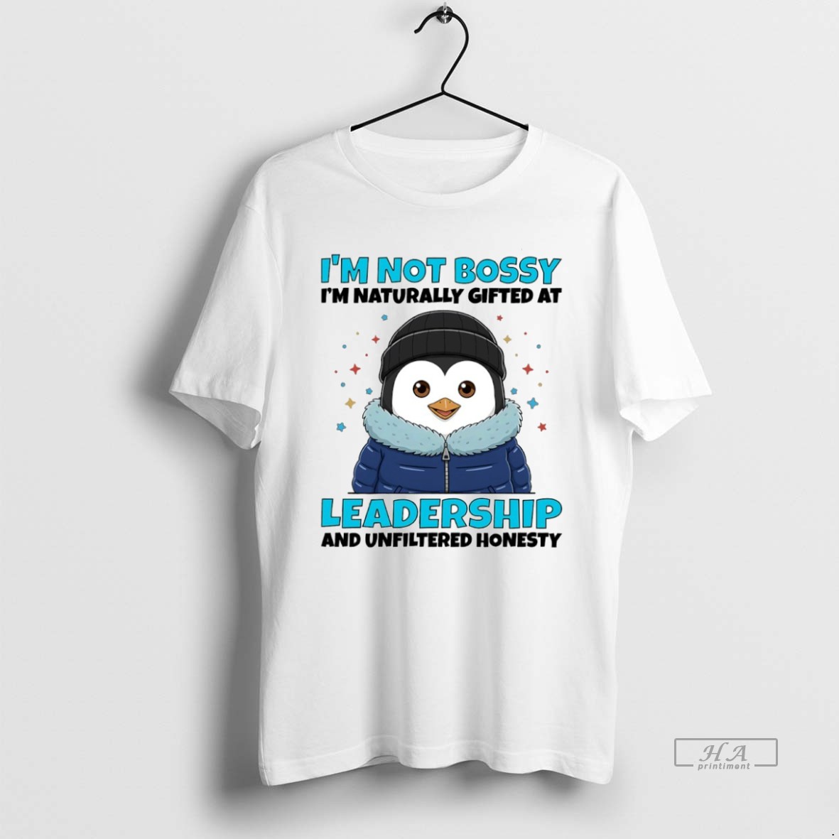 Official Penguin Im Not Bossy Im Naturally Gifted At Leadership And Unfiltered Honesty Circle Shirt