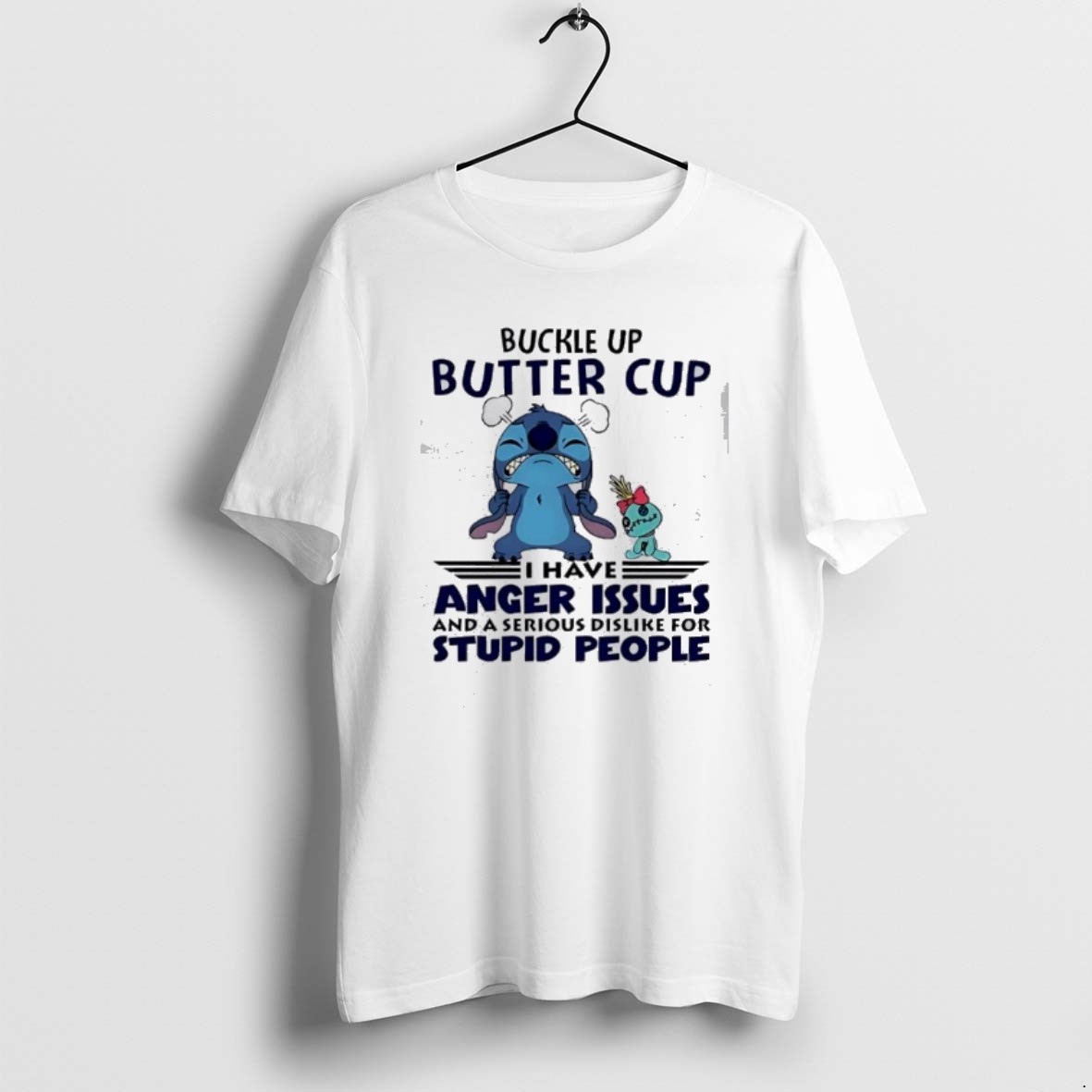 Official Stitch Buckle Up Butter Cup I Have Anger Issues And A Serious Dislike For Stupid People T Shirt