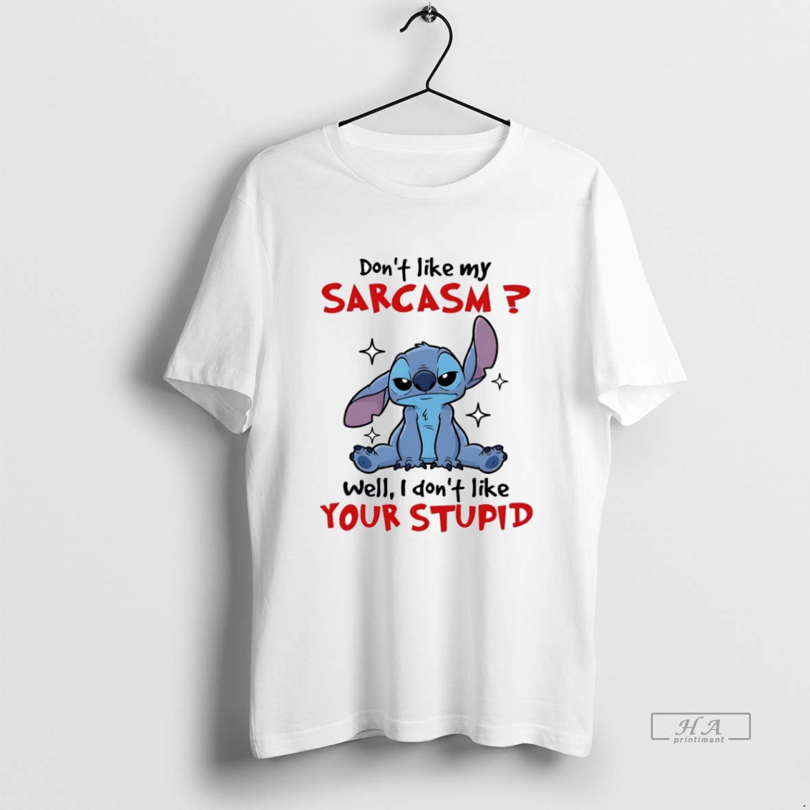 Official Stitch Dont Like My Sarcasm Well I Dont Like Your Stupid Circle Shirt