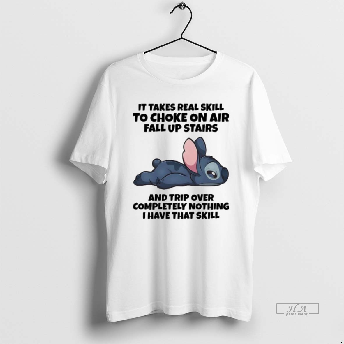 Official Stitch It Takes Real Skill To Choke On Air Fall Up Stairs And Trip Over T Shirt