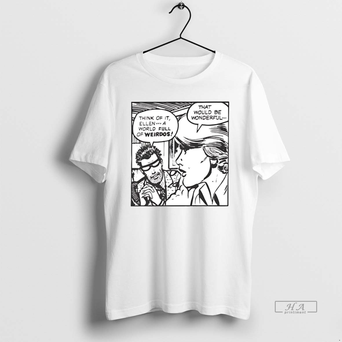 Official Think Of It Ellen A World Full Of Weirdos That Would Be Wonderful T Shirt