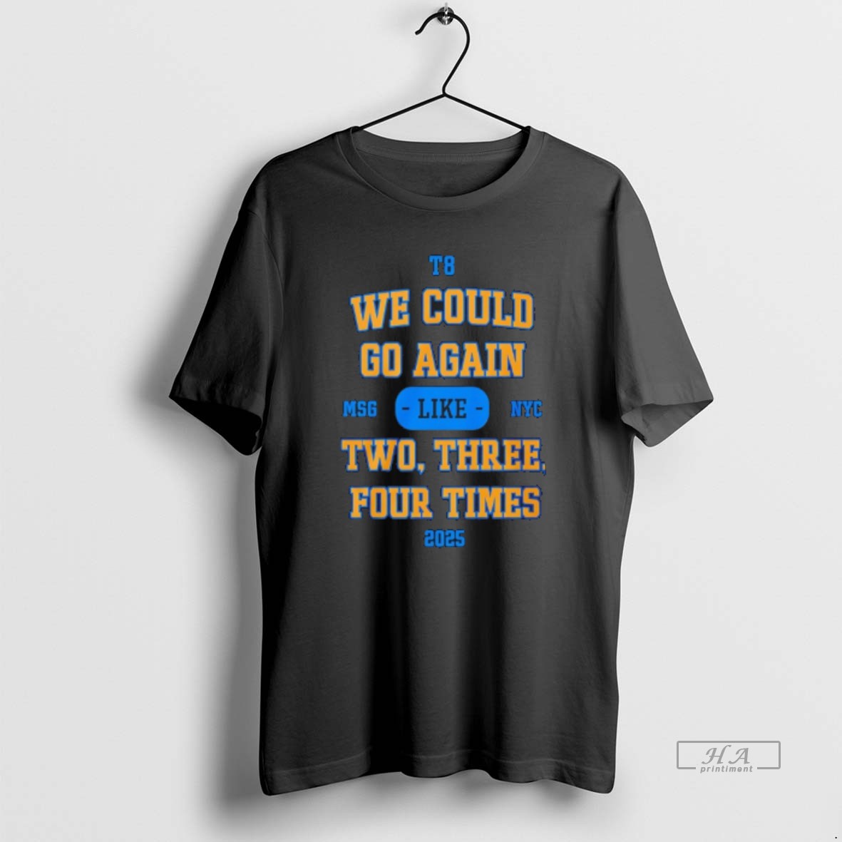 Official We Could Go Again Like Two Three Four Time 2025 T8 Msg Nyc Shirt