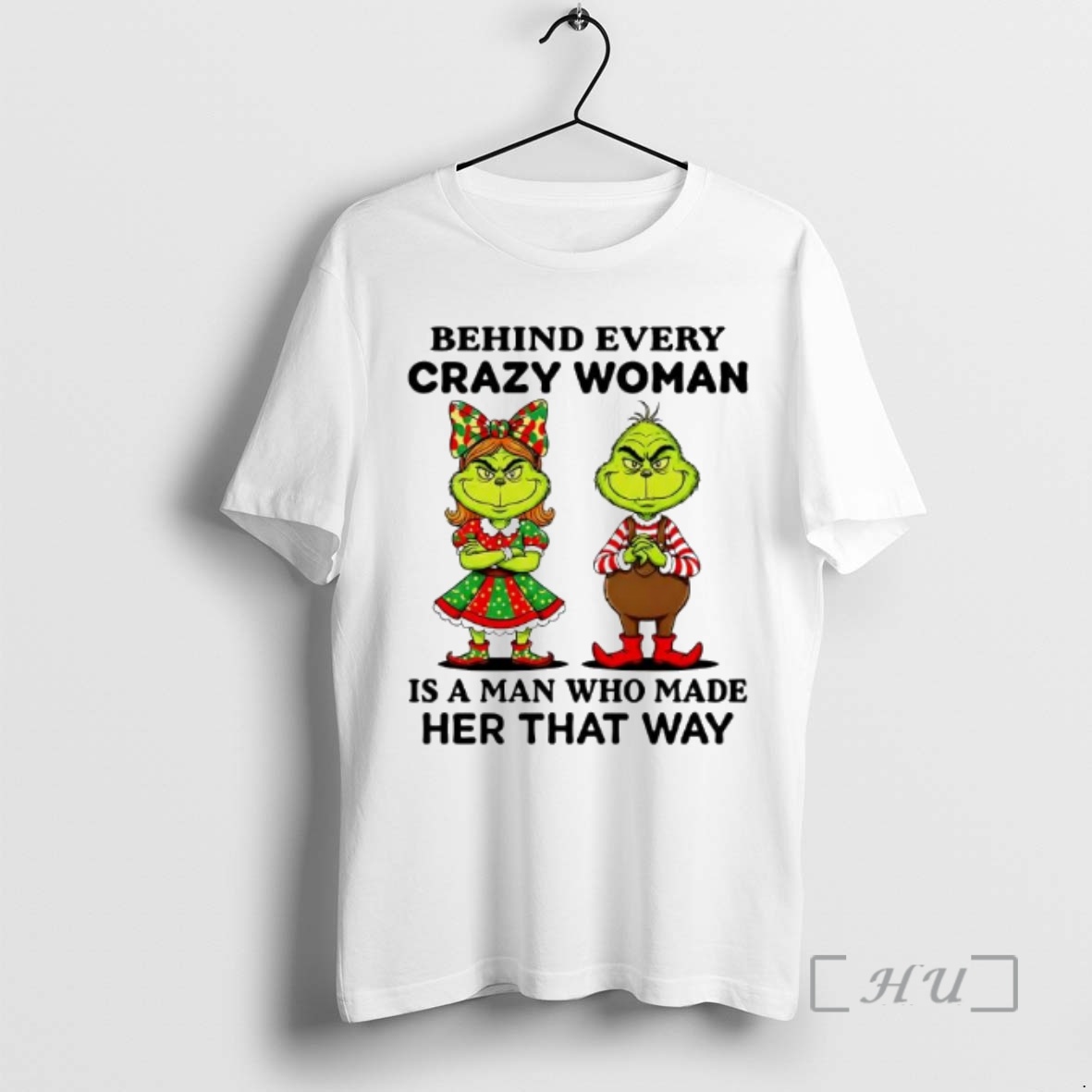 Officials Behind Every Crazy Woman Is A Man Who Made Her That Way Grinch Premium T Shirts Sweater Hoodie