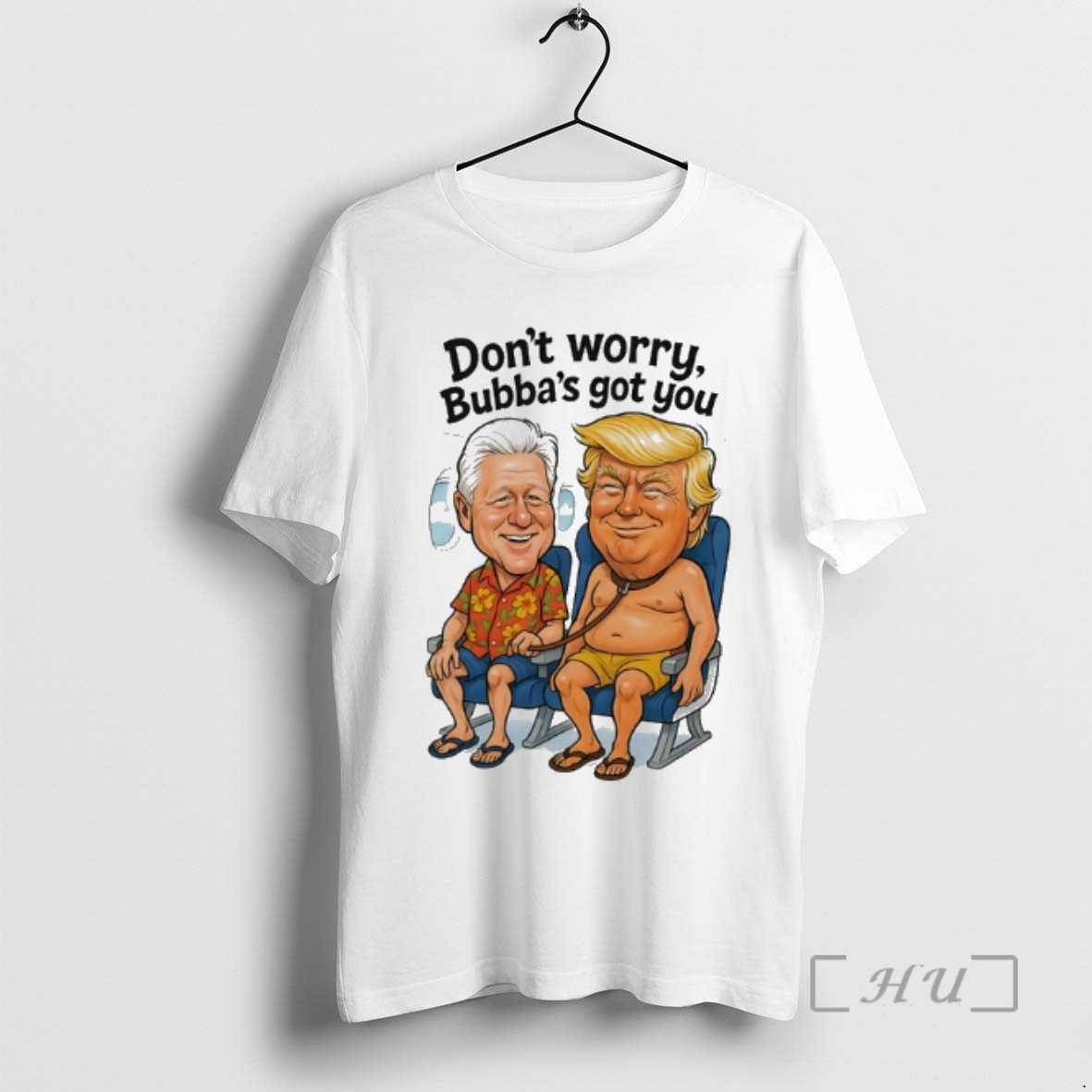 Officials Bill Clinton And Donald Trump Dont Worry Bubbas Got You Meme Premium T Shirts Sweater Hoodie