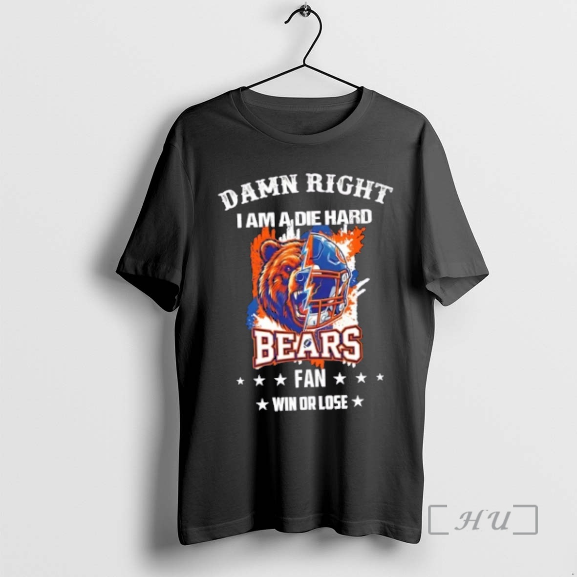 Officials Damn Right I Am A Die Hard Chicago Bears Fan Win Or Lose Premium T Shirts Sweater Hoodie
