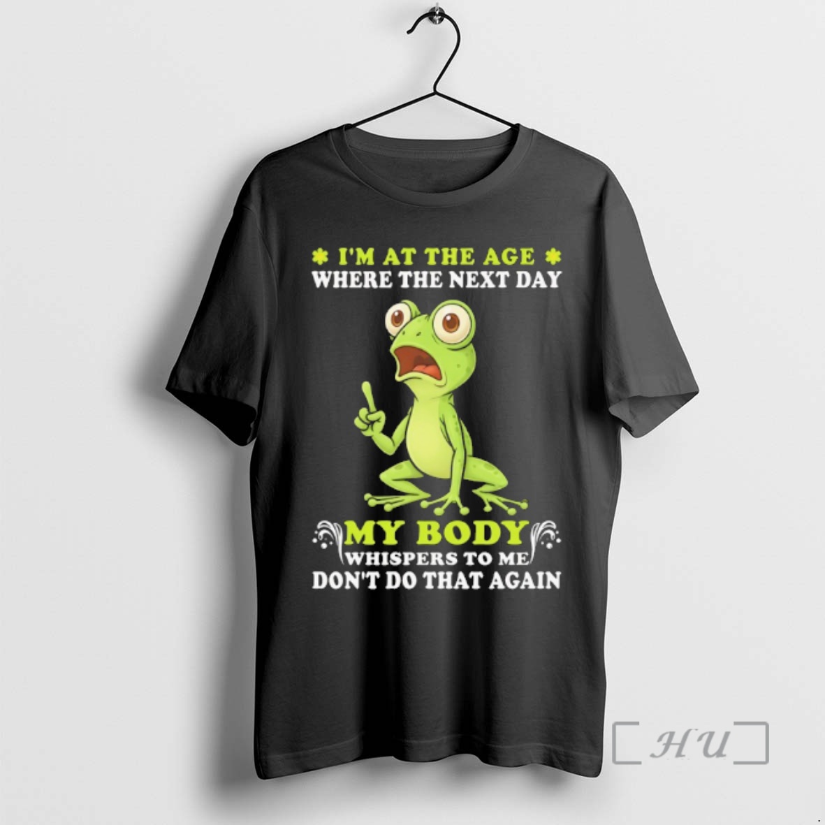 Officials Frog Im At The Age Where The Next Day My Body Whispers To Me Dont Do That Again Premium T Shirts Sweater Hoodie
