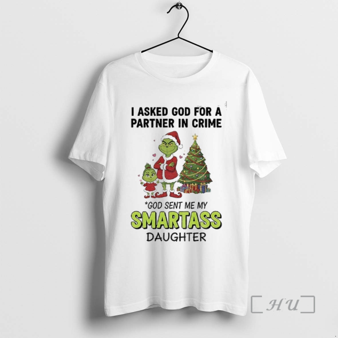 Officials Grinch Santa I Asked God For A Partner In Crime God Sent Me My Smartass Daughter Christmas Premium T Shirts Sweater Hoodie