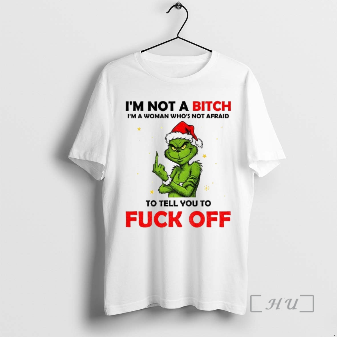 Officials Grinch Santa Hat Im Not A Bitch Im A Woman Whos Not Afraid To Tell You To Fuck Off Christmas Premium T Shirts Sweater Hoodie