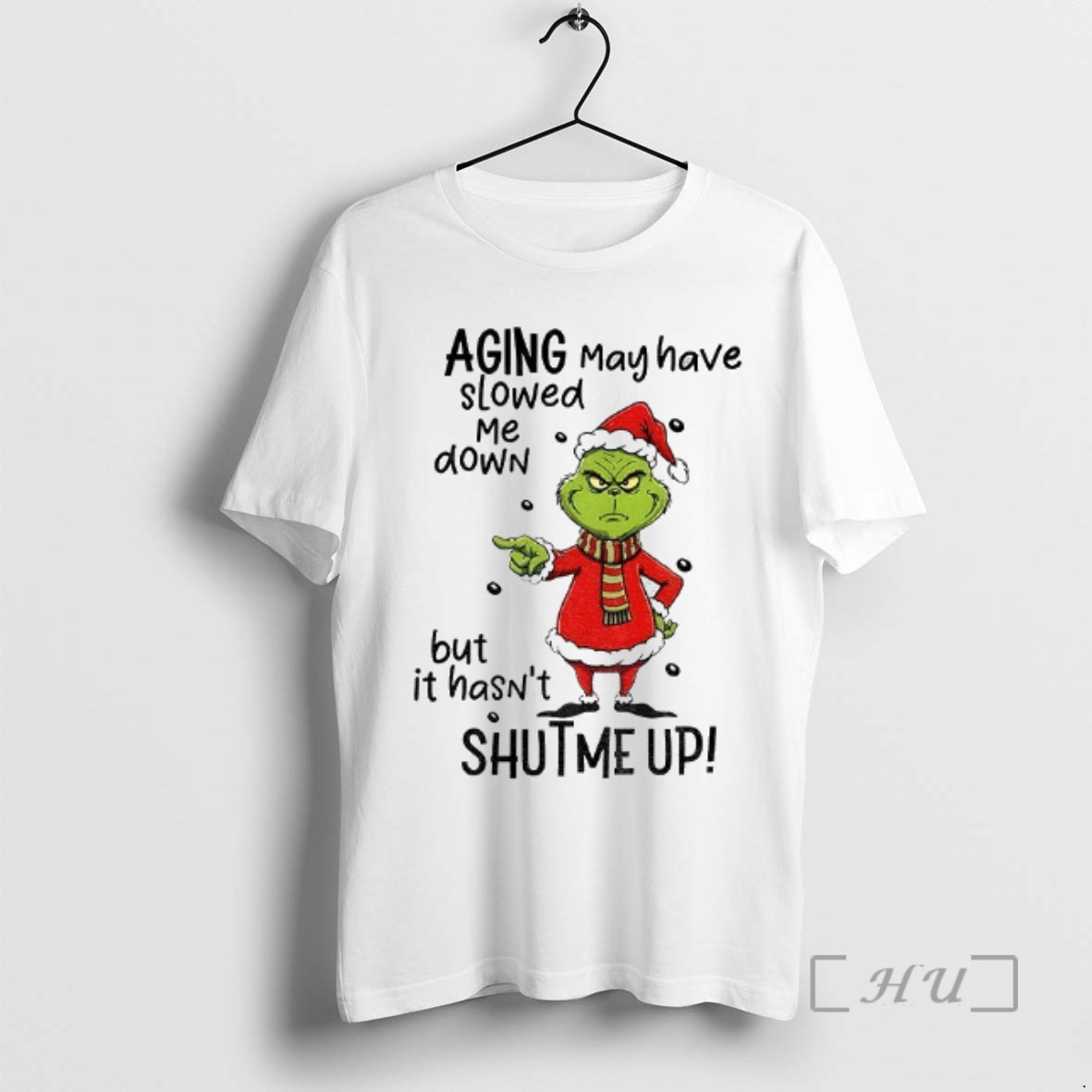 Officials Grinch Santa Hat Aging May Have Slowed Me Down But It Hasnt Shut Me Up Christmas Premium T Shirts Sweater Hoodie