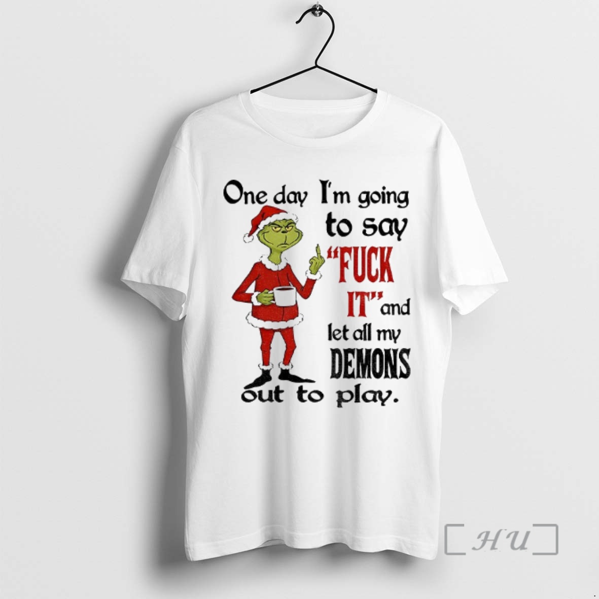 Officials Grinch Santa Hat One Day Im Going To Say Fuck It And Let All My Demons Out To Play Premium T Shirts Sweater Hoodie