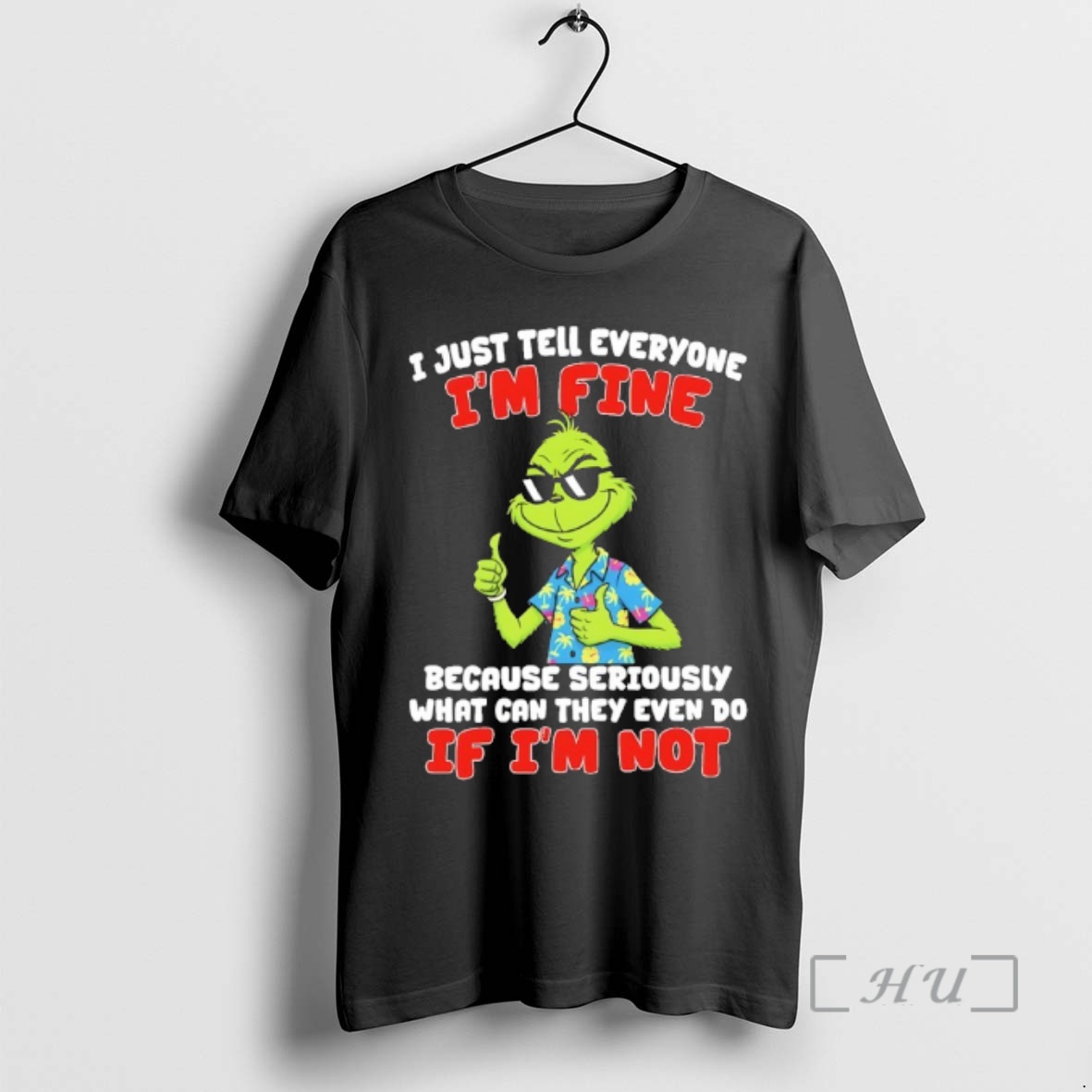Officials Grinch Beach I Just Tell Everyone Im Fine Because Seriously What Can They Even Do If Im Not Premium T Shirts Sweater Hoodie