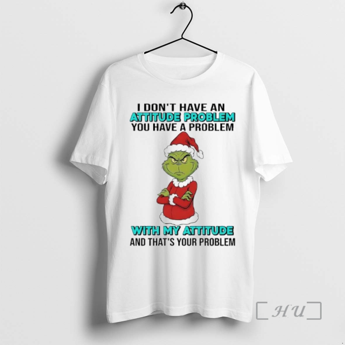 Officials Grinch You Have A Problem With My Attitude And Thats Your Problem Premium T Shirts Sweater Hoodie
