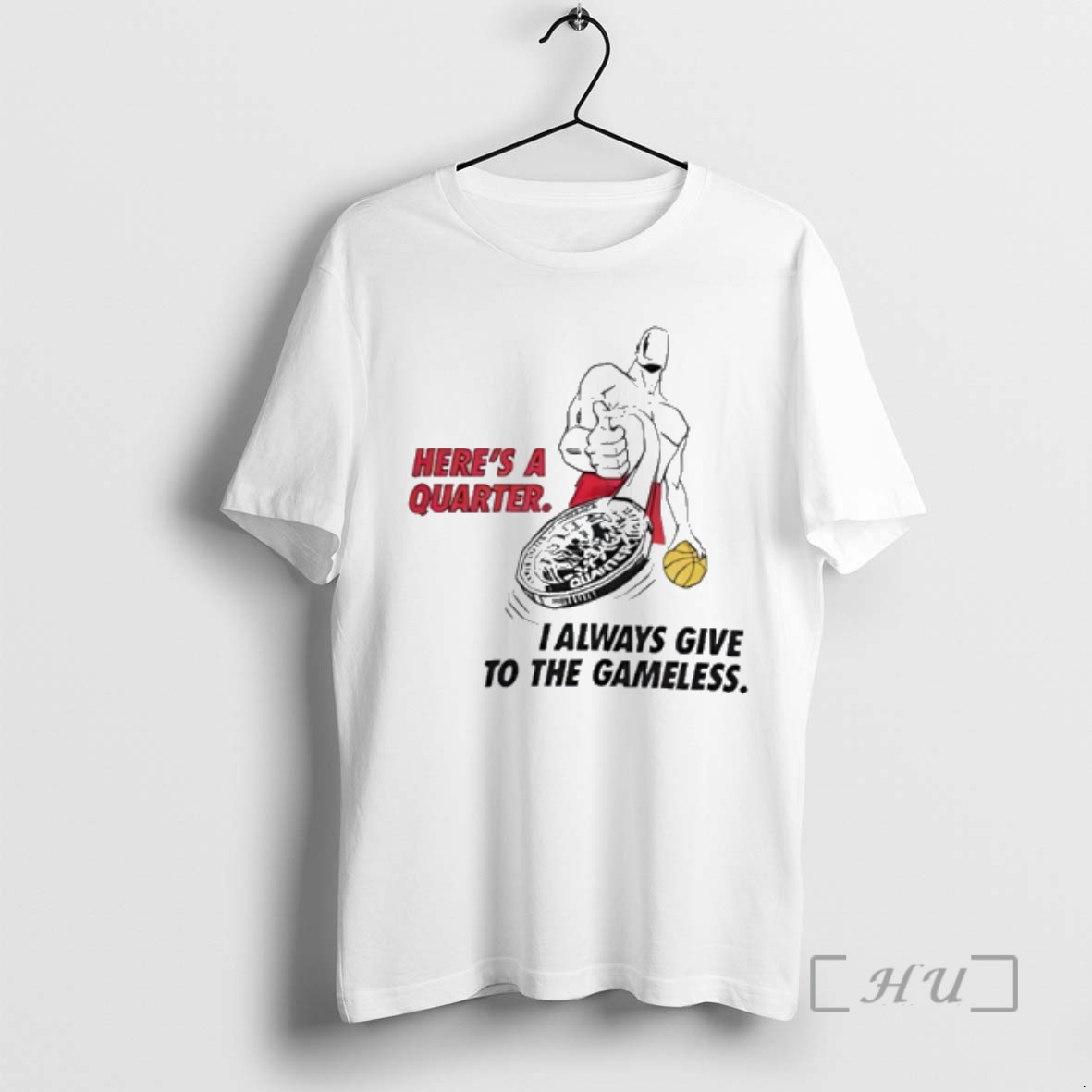 Officials Heres A Quarter I Always Give To The Gameless Premium T Shirts Sweater Hoodie