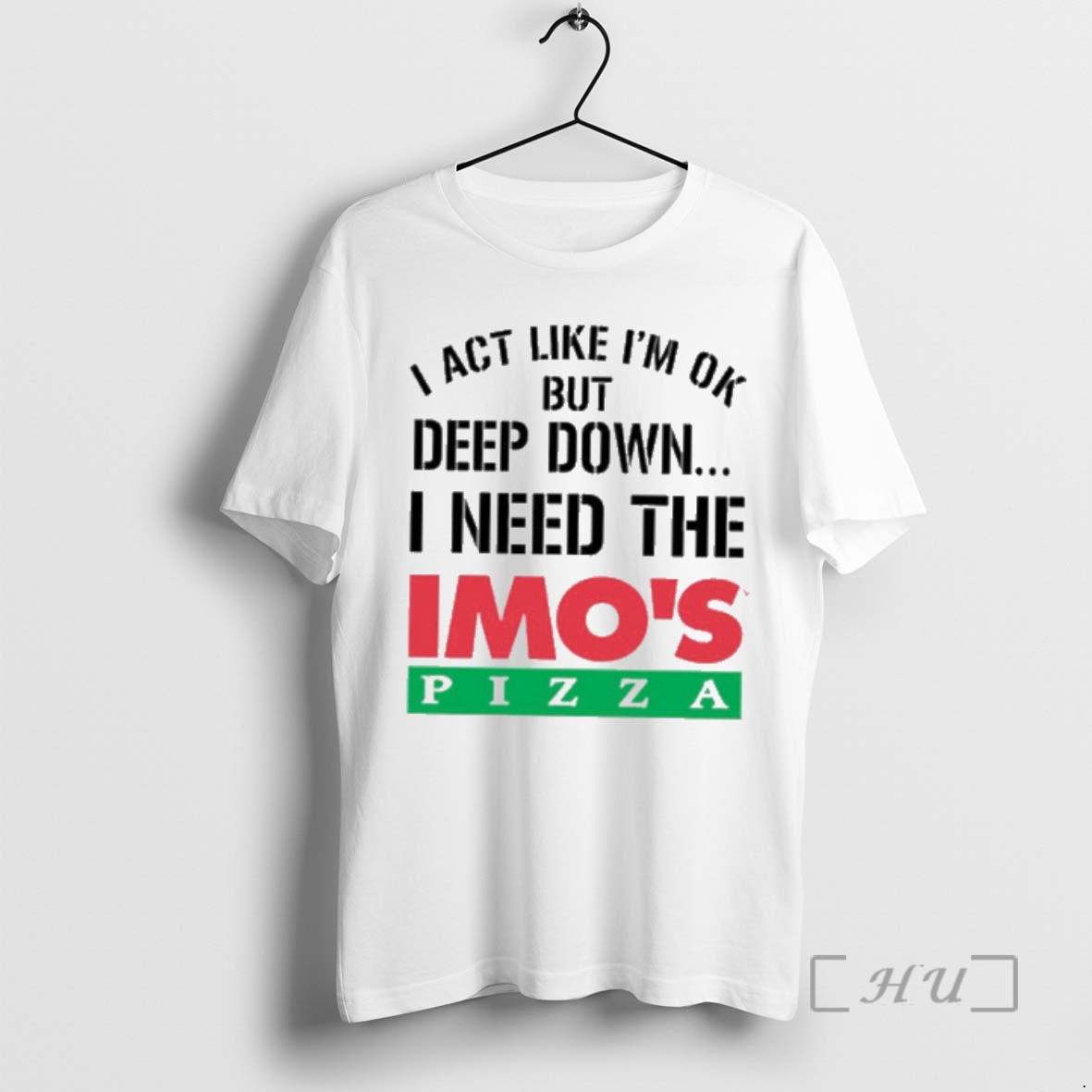 Officials I Act Like Im Ok But Deep Imos Pizza Premium T Shirts Sweater Hoodie