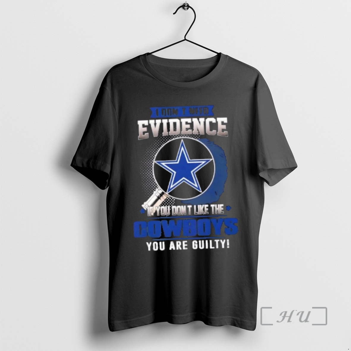 Officials I Dont Need Evidence If You Dont Like The Dallas Cowboys You Are Guilty Premium T Shirts Sweater Hoodie