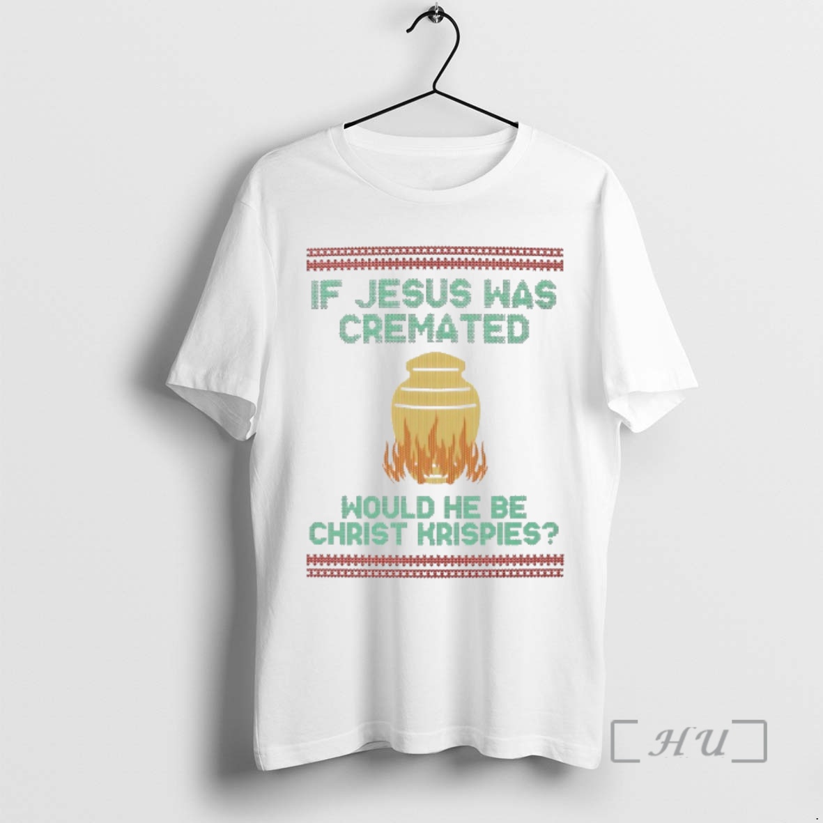 Officials If Jesus Was Cremate Would He Be Christ Krispies Ugly Christmas Premium T Shirts Sweater Hoodie