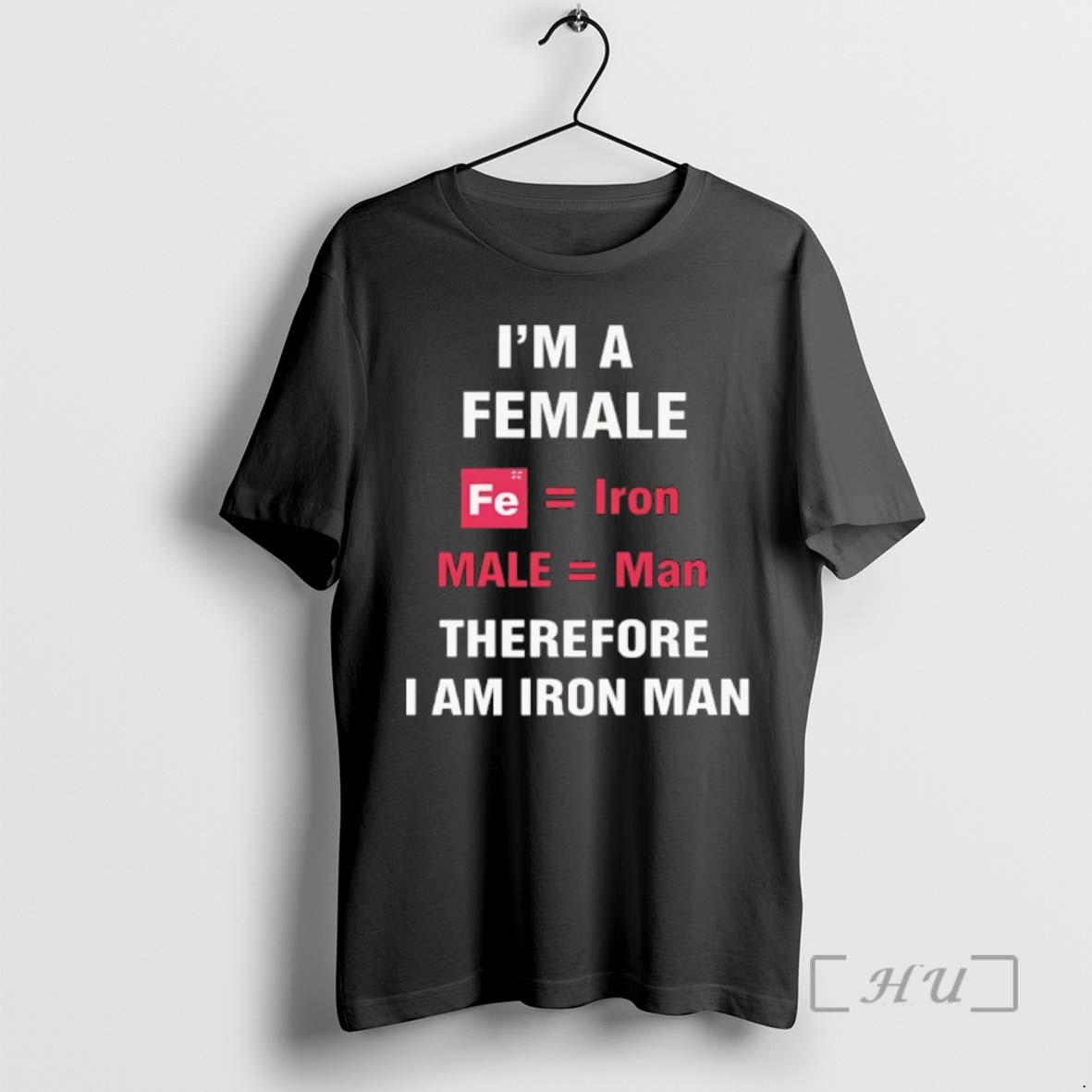 Officials Im A Female Fe Iron Male Man Therefore I Am Iron Man Premium T Shirts Sweater Hoodie