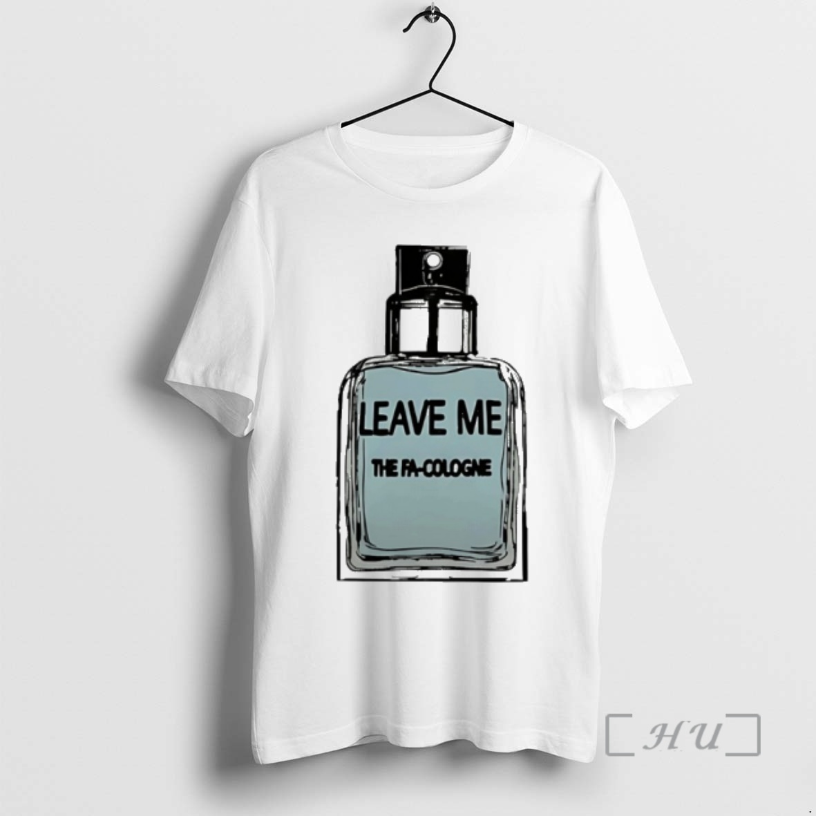 Officials Leave Me The Fa Cologne Premium T Shirts Sweater Hoodie