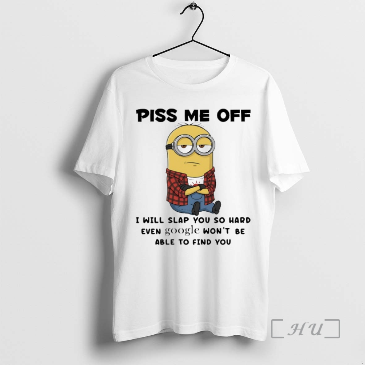 Officials Minion Piss Me Off I Will Slap You So Hard Even Google Wont Be Able To Find You Premium T Shirts Sweater Hoodie