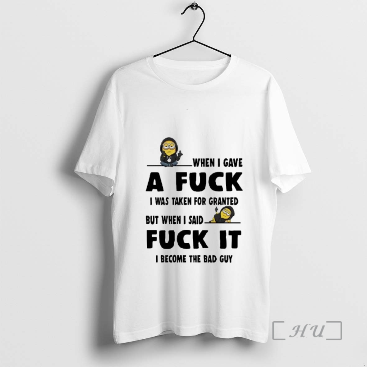 Officials Minion When I Gave A Fuck I Was Taken For Granted Fuck It Premium T Shirts Sweater Hoodie