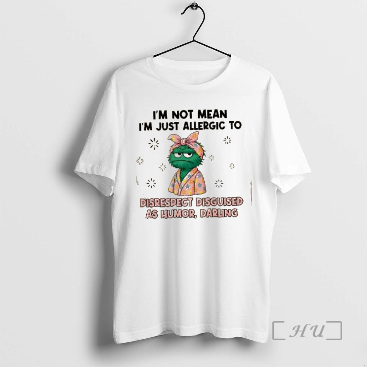 Officials Muppets Im Not Mean Im Just Allergic To Disrespect Disguised As Humor Darling Premium T Shirts Sweater Hoodie