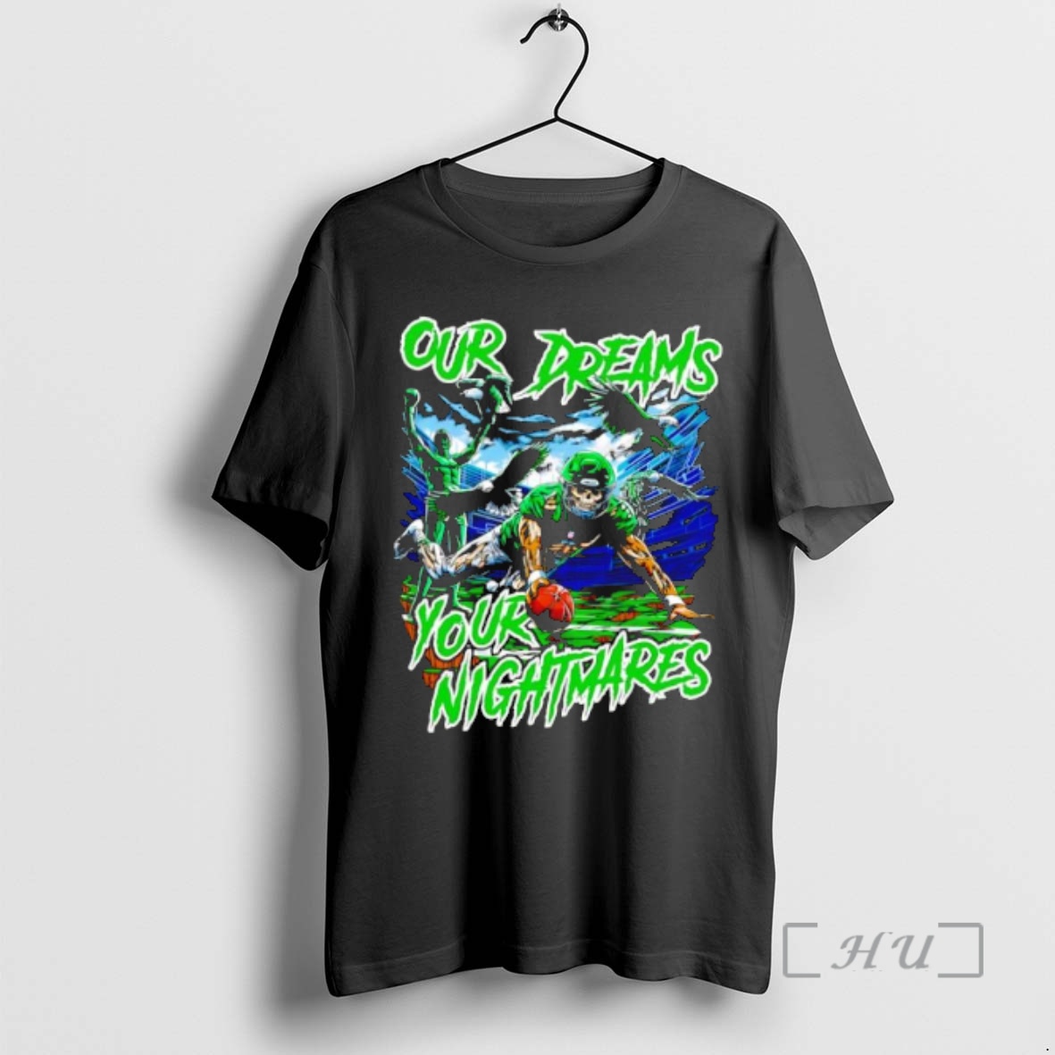 Officials Our Dreams Your Nightmares Green Eagles Skeleton Football Player Diving Stadium Graphic Premium T Shirts Sweater Hoodie