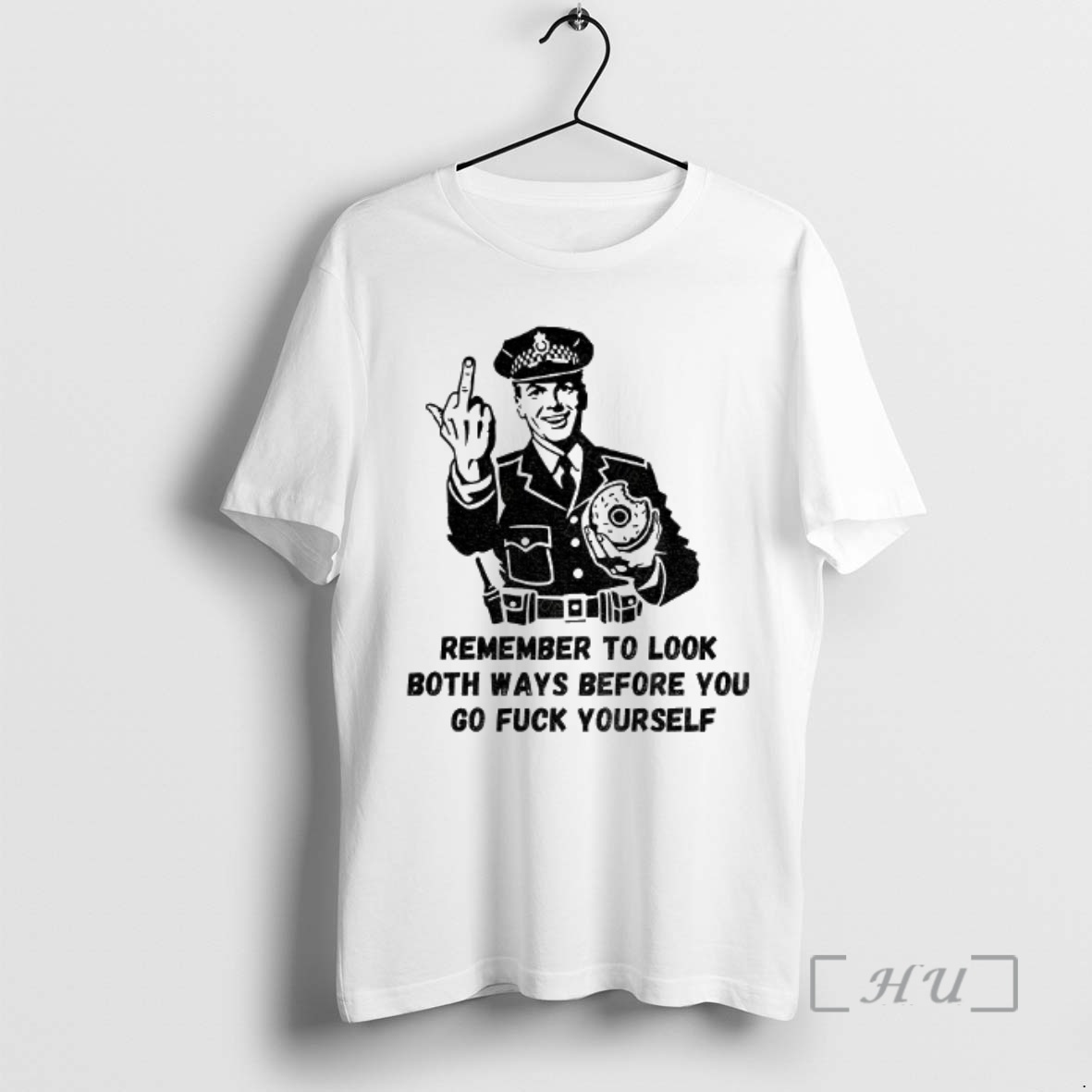 Officials Remember To Look Both Ways Before You Go Fuck Yourself Middle Finger Premium T Shirts Sweater Hoodie