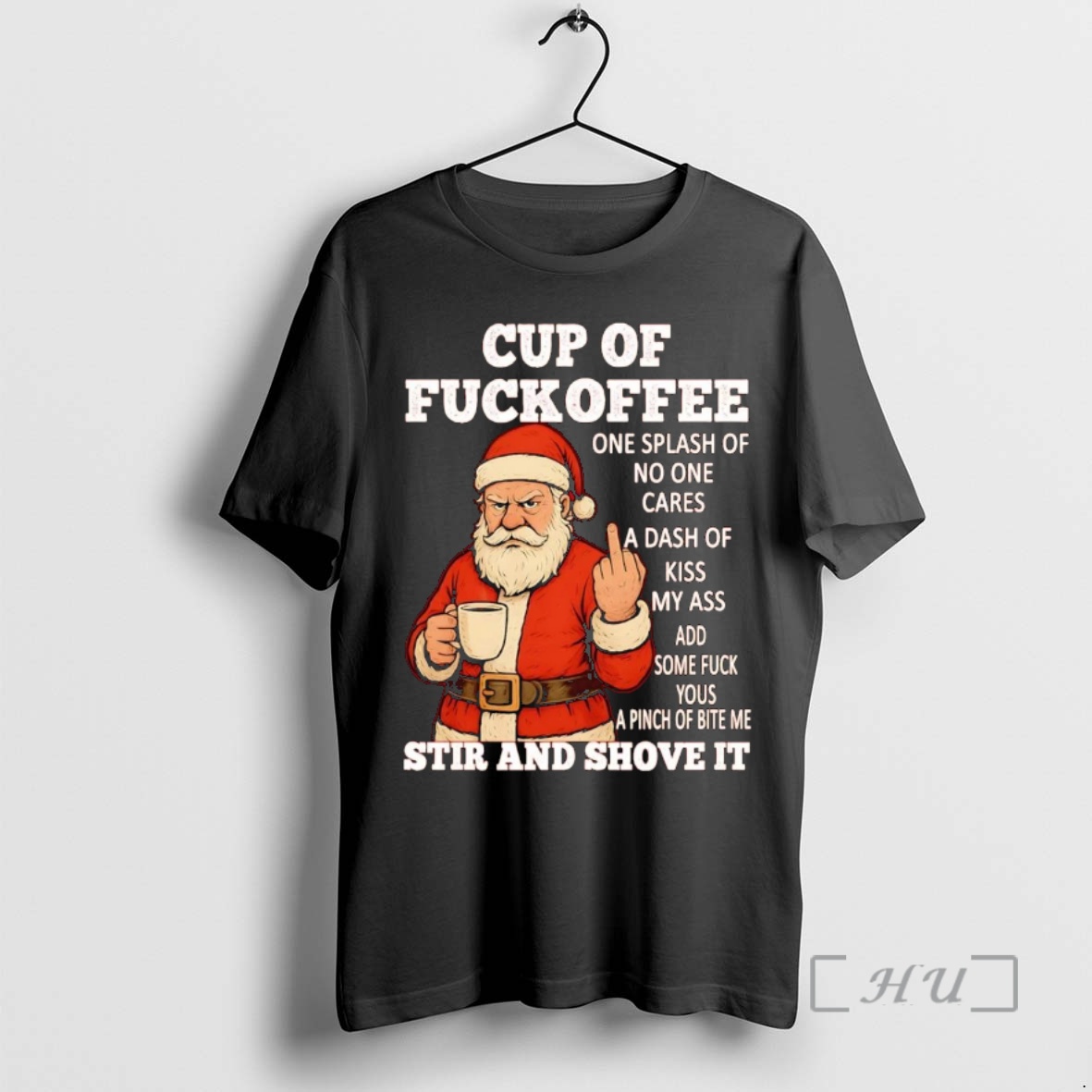 Officials Santa Middle Finger Cup Of Fuckoffee Stir And Shove It Christmas Premium T Shirts Sweater Hoodie